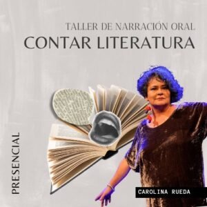 Contar literarura: taller de narración oral con Carolina Rueda
