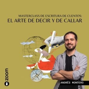 Masterclass de escritura de cuentos con Andrés Montero