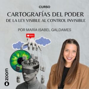 Cartografías del poder: de la ley visible al control invisible